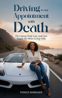 Enlarge image Cover: Driving to My Appointment With Death - Venice Ishibashi
