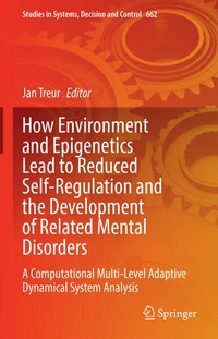 Enlarge image Cover: How Environment and Epigenetics Lead to Reduced Self-Regulation and the Development of Related Mental Disorders - Springer