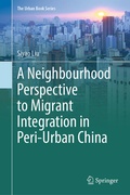 Cover: A Neighbourhood Perspective to Migrant Integration in Peri-Urban China - Springer