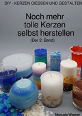 Cover: Noch mehr tolle Kerzen selbst herstellen (Der 2. Band) - epubli
