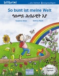 Cover: So bunt ist meine Welt (Deutsch-Tigrinya) - bilibri