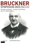 Cover: BRUCKNER SYMPOSION 2023/Bericht - Femmes musicales - Frauen in der Musik des 19. Jahrhunderts - Leykam