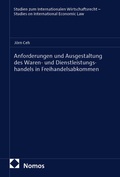 Cover: Anforderungen und Ausgestaltung des Waren- und Dienstleistungshandels in Freihandelsabkommen - Nomos