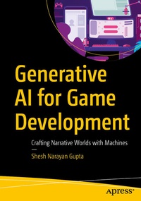 Enlarge image Cover: Generative AI for Game Development - APress