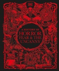Cover: A History of Horror, Fear, and the Uncanny - Dorling Kindersley Ltd