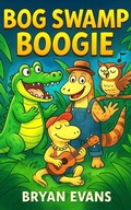 Cover: Bog Swamp Boogie - Bryan Evans