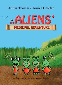 Enlarge image Cover: The Aliens' Medieval Adventure - Debbie Grobler Children''s Books