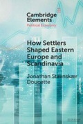 Cover: How Settlers Shaped Eastern Europe and Scandinavia - Cambridge University Press