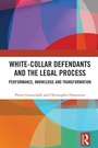 Cover: White-Collar Defendants and the Legal Process - Routledge