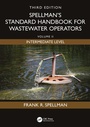 Cover: Spellman's Standard Handbook for Wastewater Operators - CRC Press