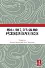 Cover: Mobilities, Design and Passenger Experiences - Routledge