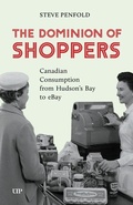 Cover: The Dominion of Shoppers - University of Toronto Press