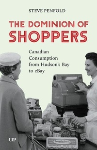 Enlarge image Cover: The Dominion of Shoppers - University of Toronto Press