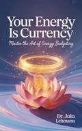 Cover: Your Energy Is Currency - eBookIt.com