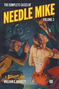 Enlarge image Cover: The Complete Cases of Needle Mike, Volume 3 - Dime Detective Library
