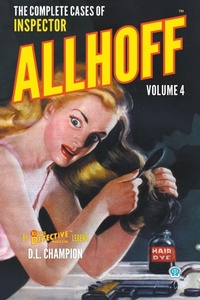 Enlarge image Cover: The Complete Cases of Inspector Allhoff, Volume 4 - Dime Detective Library