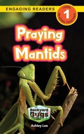 Cover: Praying Mantids - Backyard Bugs and Creepy-Crawlies