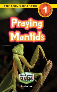 Enlarge image Cover: Praying Mantids - Backyard Bugs and Creepy-Crawlies