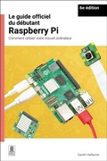 Cover: Le guide officiel du debutant Raspberry Pi / The official Raspberry Pi beginner's guide - Raspberry Pi Press
