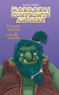 Cover: Mordokai Confronts An Ogre - Lamar Golden