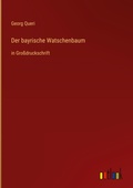 Cover: Der bayrische Watschenbaum - Outlook Verlag