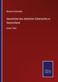Cover: Geschichte des ehelichen G&uuml;terrechts in Deutschland - Salzwasser Verlag