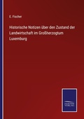Cover: Historische Notizen &uuml;ber den Zustand der Landwirtschaft im Gro&szlig;herzogtum Luxemburg - Salzwasser Verlag