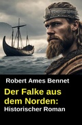 Cover: Der Falke aus dem Norden: Historischer Roman - Uksak E-Books