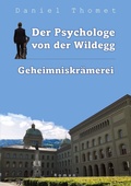 Cover: Der Psychologe von der Wildegg - Der Psychologe von der Wildegg