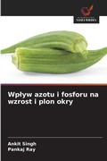 Cover: Wplyw azotu i fosforu na wzrost i plon okry - Wydawnictwo Nasza Wiedza