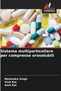 Cover: Sistema multiparticellare per compresse orosolubili - Edizioni Sapienza