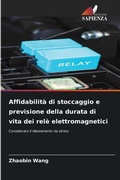Cover: Affidabilita di stoccaggio e previsione della durata di vita dei rele elettromagnetici - Edizioni Sapienza