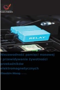 Cover: Niezawodnosc pamieci masowej i przewidywanie zywotnosci przekaznikow elektromagnetycznych - Wydawnictwo Nasza Wiedza
