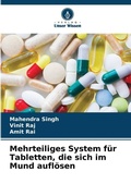 Cover: Mehrteiliges System fuer Tabletten, die sich im Mund aufloesen - Verlag Unser Wissen