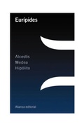 Cover: Alcestis / Medea / Hip&oacute;lito - Alianza Editorial