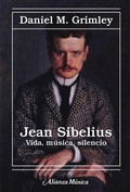 Cover: Jean Sibelius. Vida, m&uacute;sica, silencio - Alianza Editorial