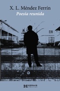 Cover: Poes&iacute;a reunida de X. L. M&eacute;ndez Ferr&iacute;n - Edici&oacute;ns Xerais