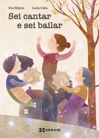 Enlarge image Cover: Sei cantar e sei bailar - Edicións Xerais
