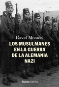 Cover: Los musulmanes en la guerra de la Alemania nazi - Alianza Editorial