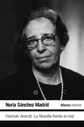 Cover: Hannah Arendt: La filosof&iacute;a frente al mal - Alianza Editorial