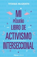 Cover: Mi peque&ntilde;o libro de activismo interseccional - Alianza Editorial