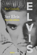 Cover: Ser Elvis - Alianza Editorial
