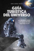 Cover: Gu&iacute;a tur&iacute;stica del universo - Alianza Editorial