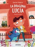 Cover: La dragona Luc&iacute;a - ANAYA INFANTIL Y JUVENIL