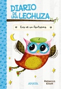 Cover: Diario de una lechuza 2. Eva ve un fantasma - ANAYA INFANTIL Y JUVENIL