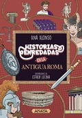 Cover: Historias enredadas en la antigua Roma - ANAYA INFANTIL Y JUVENIL