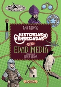 Cover: Historias enredadas en la Edad Media - ANAYA INFANTIL Y JUVENIL