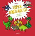 Cover: Superdinosaurios - ANAYA INFANTIL Y JUVENIL