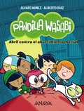 Cover: Pandilla Wasabi 1: Abril contra el aburrimiento mortal - ANAYA INFANTIL Y JUVENIL