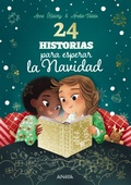 Cover: 24 historias para esperar la Navidad - ANAYA INFANTIL Y JUVENIL